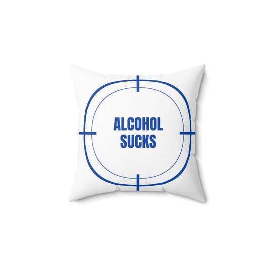 Alcohol Sucks | Emotional Release Pillow
